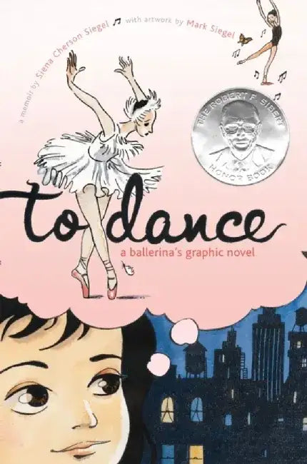 To Dance: A Ballerina's Graphic Novel by Siena Cherson Siegel