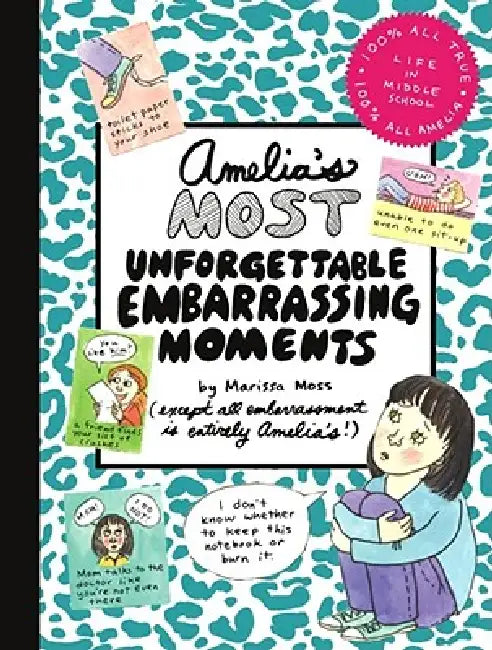 Amelia's Most Unforgettable Embarrassing Moments by Marissa Moss, Marissa Moss