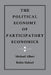 The Political Economy of Participatory Economics by Michael Albert, Robin Hahnel