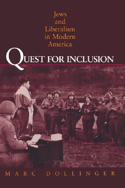 Quest for Inclusion: Jews and Liberalism in Modern America by Marc Dollinger