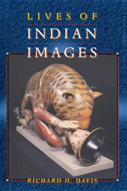 Lives of Indian Images by Richard H. Davis