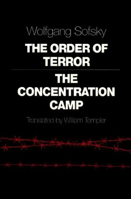 The Order of Terror: The Concentration Camp by Wolfgang Sofsky, William Templer