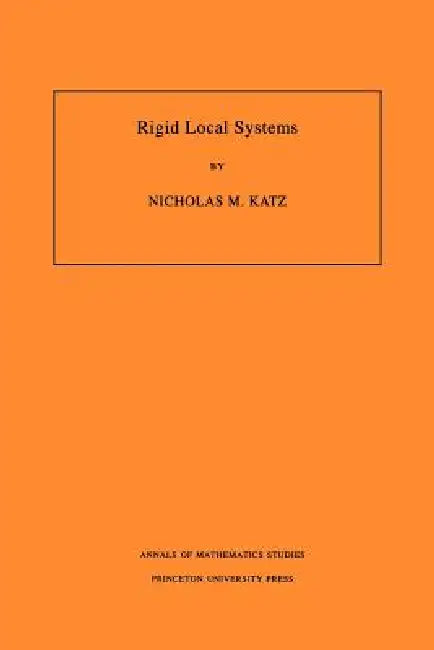 Rigid Local Systems. (Am-139), Volume 139 by Nicholas M. Katz