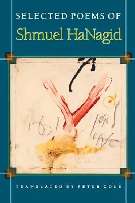 Selected Poems of Shmuel Hanagid by Shmuel Hanagid, Peter Cole