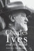 Charles Ives and His World by J. Burkholder
