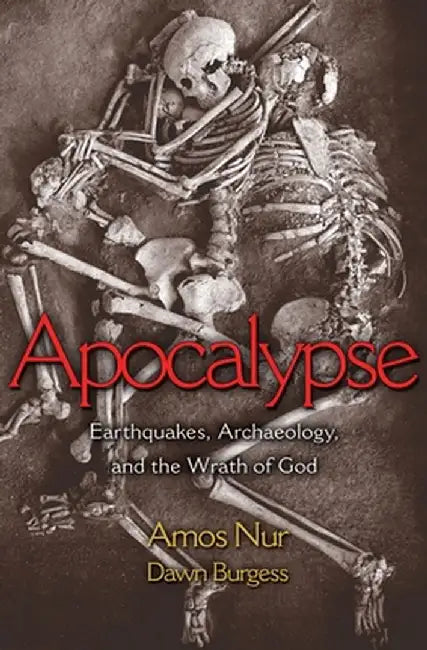 Apocalypse: Earthquakes, Archaeology, and the Wrath of God by Amos Nur