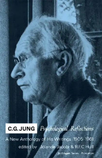 C.G. Jung: Psychological Reflections. a New Anthology of His Writings, 1905-1961 by C. G. Jung, Jolande Jacobi, Jolande Jacobi