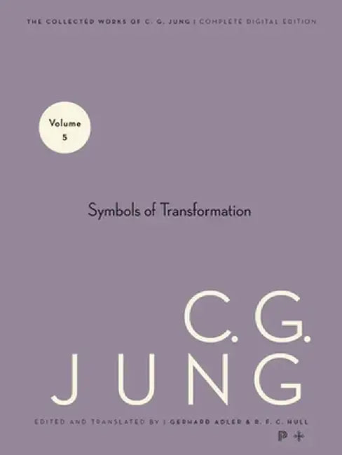 Collected Works of C.G. Jung, Volume 5: Symbols of Transformation by C. G. Jung