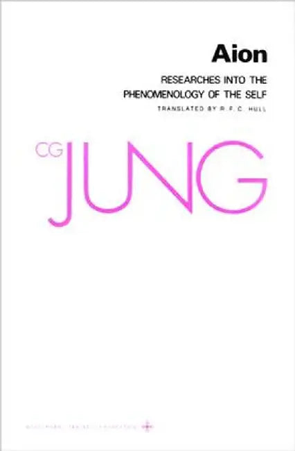 Collected Works of C.G. Jung, Volume 9 (Part 2): Aion: Researches Into the Phenomenology of the Self by C. G. Jung