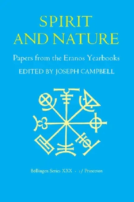 Papers from the Eranos Yearbooks, Eranos 1: Spirit and Nature by Joseph Campbell