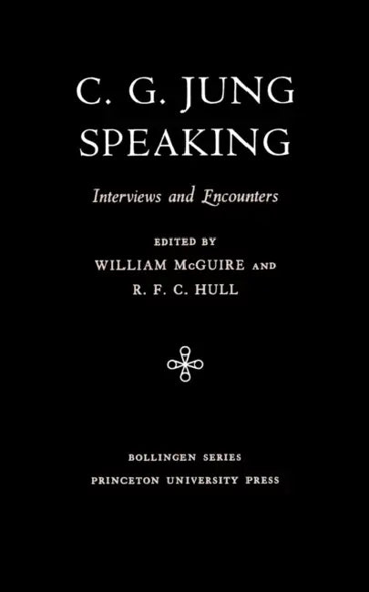 C.G. Jung Speaking: Interviews and Encounters by C. G. Jung, R. F. C. Hull