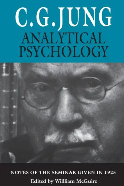 Analytical Psychology: Notes of the Seminar Given in 1925 by C. G. Jung, William McGuire