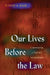 Our Lives Before the Law: Constructing a Feminist Jurisprudence by Judith a. Baer