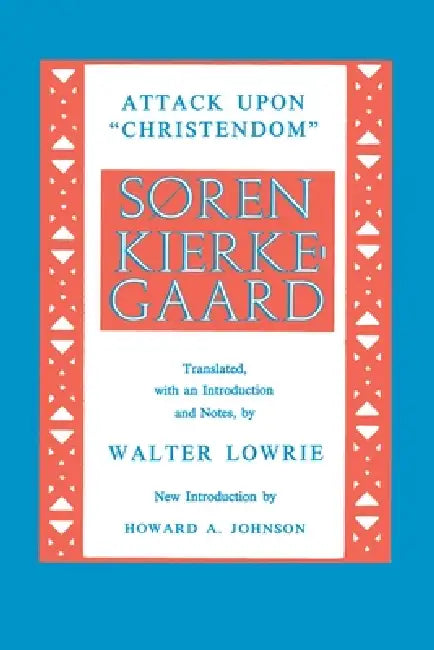 Attack Upon Christendom by Søren Kierkegaard, Walter Lowrie