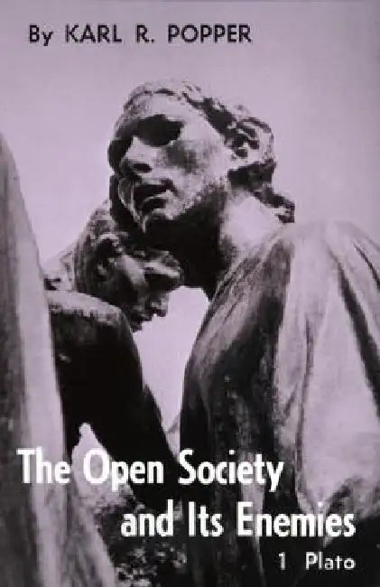 Open Society and Its Enemies, Volume 1: The Spell of Plato by Karl R. Popper