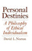 Personal Destinies: A Philosophy of Ethical Individualism by David L. Norton
