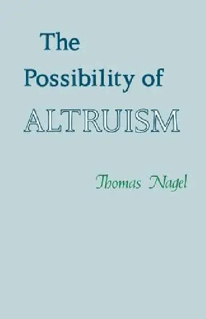 The Possibility of Altruism by Thomas Nagel