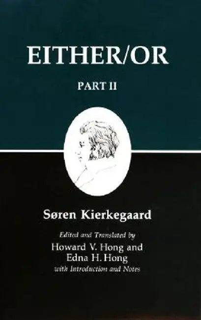 Kierkegaard's Writings IV, Part II: Either/Or by Soren Kierkegaard
