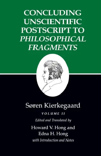 Concluding Unscientific PostScript to Philosophical Fragments: Volume II by Søren Kierkegaard, Howard V. Hong, Howard V. Hong