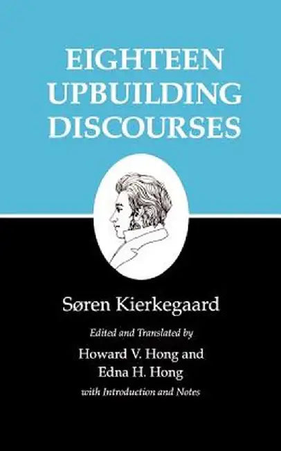 Eighteen Upbuilding Discourses by Soren Kierkegaard