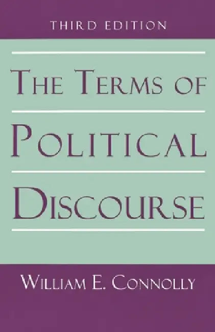 The Terms of Political Discourse. by William E. Connolly