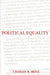 Political Equality: An Essay in Democratic Theory by Charles R. Beitz