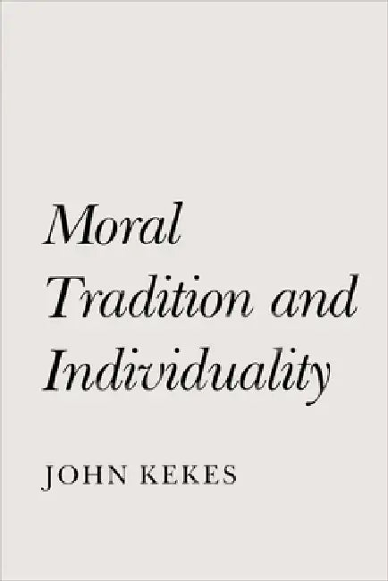 Moral Tradition and Individuality by John Kekes