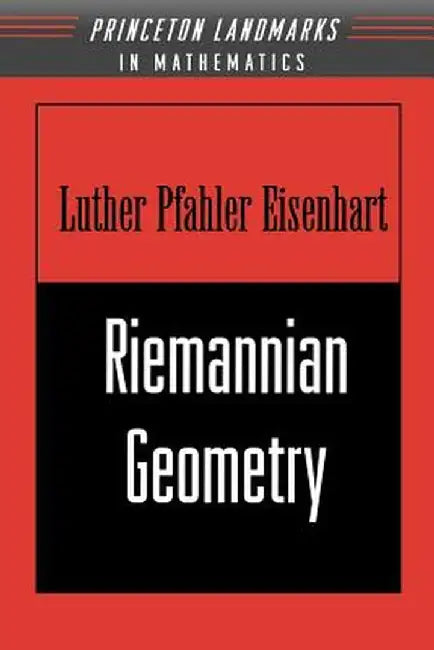 Riemannian Geometry by Luther Pfahler Eisenhart