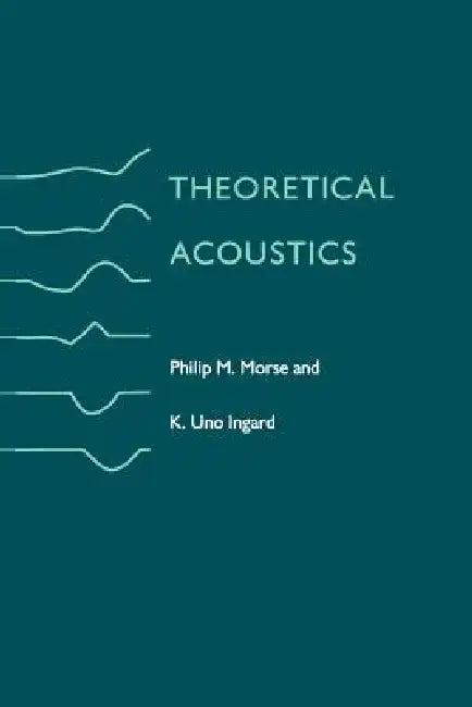 Theoretical Acoustics by Philip M. Morse