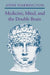 Medicine, Mind, and the Double Brain: A Study in Nineteenth-Century Thought by Anne Harrington