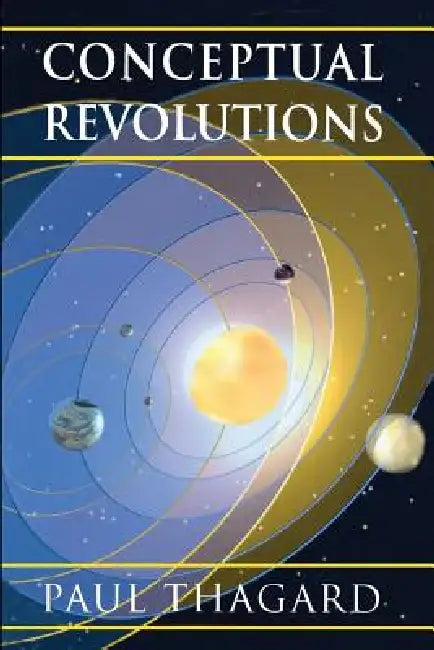 Conceptual Revolutions by Paul Thagard