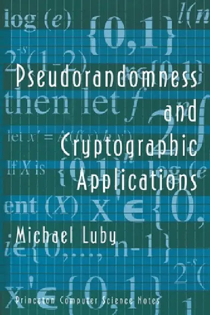 Pseudorandomness &Amp; Cryptographic Applications by Michael Luby