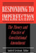 Responding to Imperfection: The Theory and Practice of Constitutional Amendment by Sanford Levinson