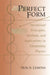 Perfect Form: Variational Principles, Methods, and Applications in Elementary Physics by Don S. Lemons