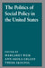 The Politics of Social Policy in the United States by Margaret Weir, Ann Shola Orloff, Theda Skocpol