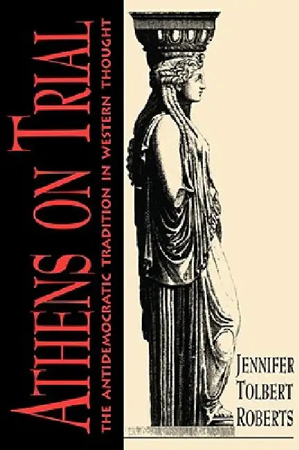 Athens on Trial by Jennifer T. Roberts