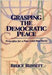 Grasping The Democratic Peace: Principles for a Post-cold War World by Bruce Russett