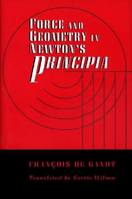 Force And Geometry In Newton's Principia 