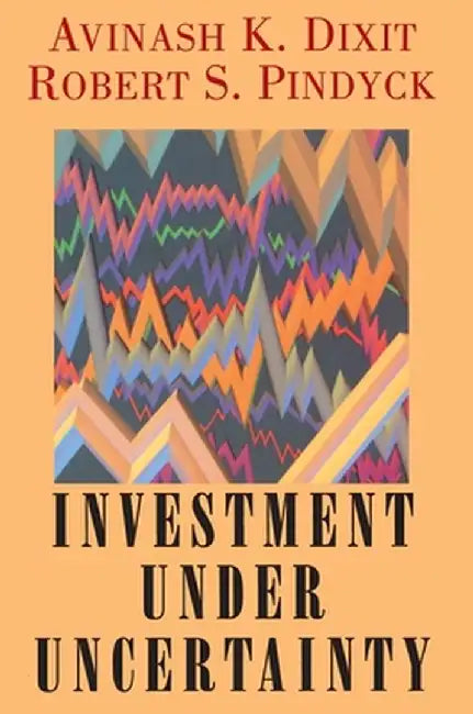 Investment Under Uncertainty by Robert K. Dixit