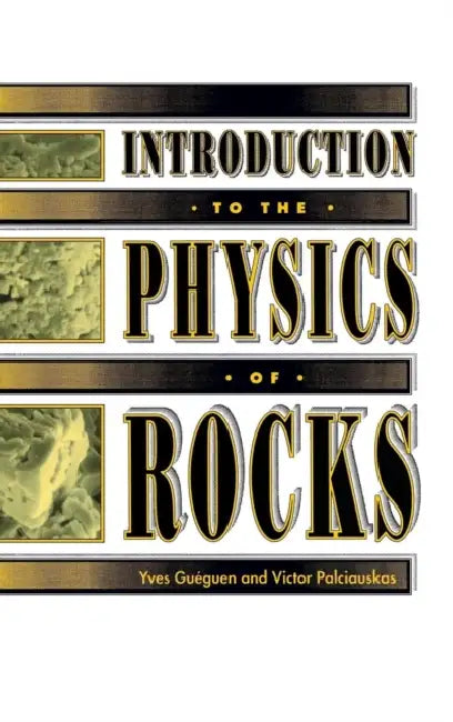 Introduction to the Physics of Rocks by Yves Gueguen, Victor Palciauskas