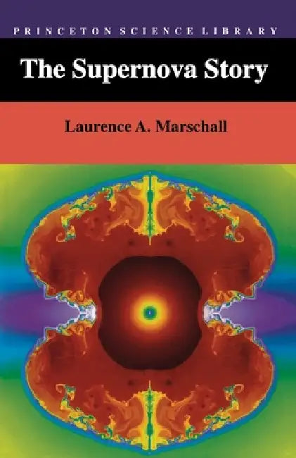 The Supernova Story by Laurence a. Marschall