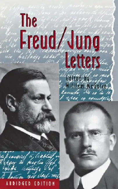 The Freud/Jung Letters: The Correspondence Between Sigmund Freud and C. G. Jung - Abridged Paperback Edition by Sigmund Freud, C. G. Jung, William McGuire