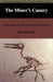 The Miner's Canary: Unraveling the Mysteries of Extinction by Niles Eldredge