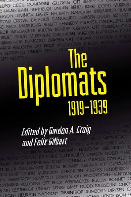 The Diplomats, 1919-1939 by Gordon A. Craig, Felix Gilbert