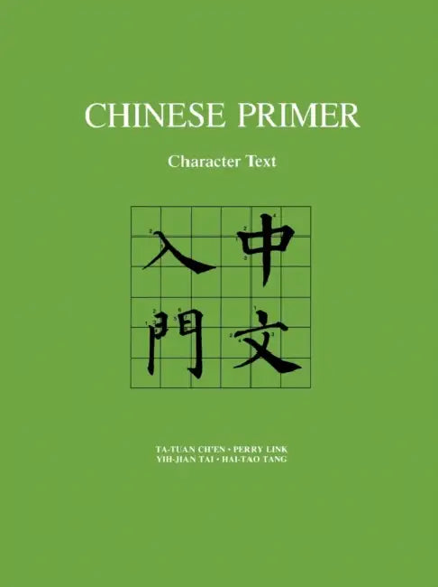 Chinese Primer: Character Text (Pinyin) by Ta-Tuan Ch'en, Perry Link, Yih-Jian Tai