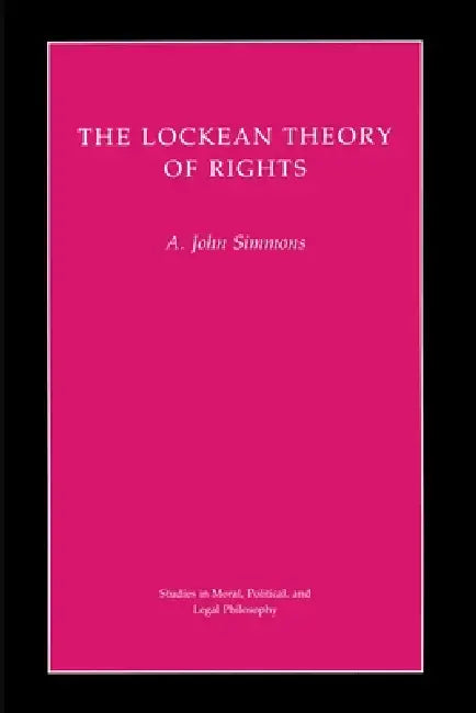 The Lockean Theory of Rights by A. John Simmons