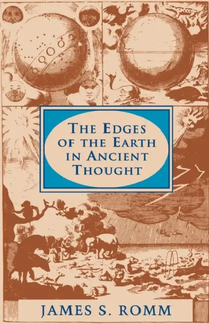 The Edges Of The Earth In Ancient Though by James S. Romm