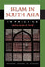 Islam in South Asia in Practice by Barbara D. Metcalf