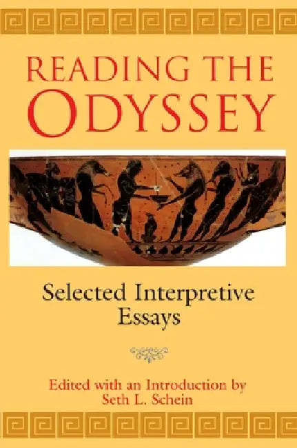 Reading the Odyssey: Selected Interpretive Essays by Seth L. Schein