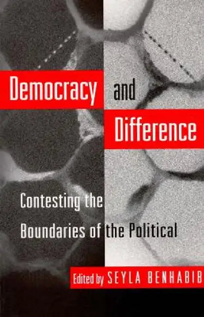 Democracy and Difference: Contesting the Boundaries of the Political by Seyla Benhabib